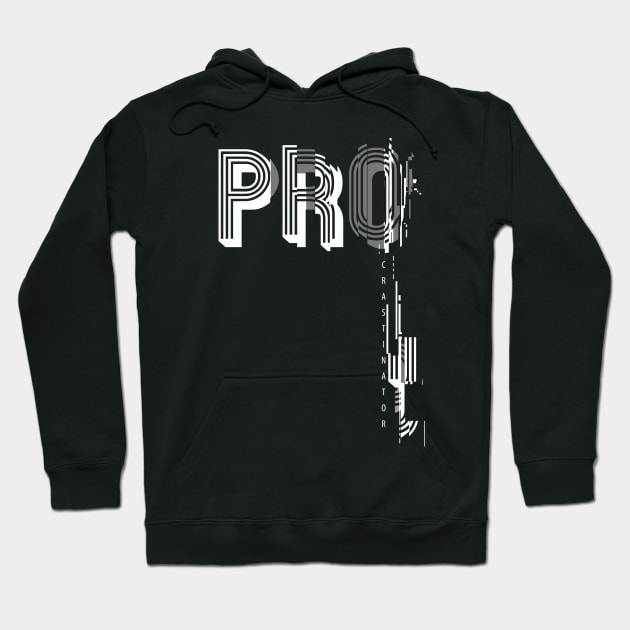 PROcrastinator Hoodie by Lab7115